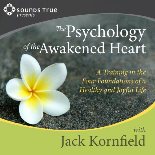 The Psychology of the Awakened Heart by Jack Kornfield